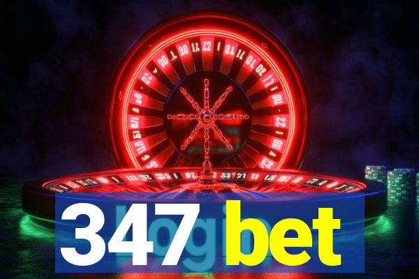 347 bet